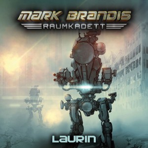 MARK BRANDIS RAUMKADETT - Folge 7 - Laurin - Cover